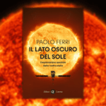 Il lato oscuro del Sole - Paolo Ferri