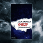 L'algoritmo del mondo - Luca Amendola